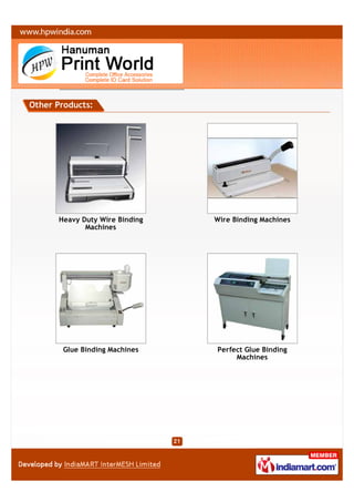 Other Products:




      Heavy Duty Wire Binding   Wire Binding Machines
             Machines




       Glue Binding Machines    Perfect Glue Binding
                                     Machines
 