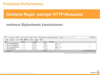 Frontend Performance

          Goldene Regel: weniger HTTP-Requests

          mehrere Stylesheets kombinieren




                                                                  heise.de 02.05.2010, DSL 16.000 kbit/s, voller Cache




High Performance Web Sites, Stefan Isak, Webmontag 03. Mai 2010
 