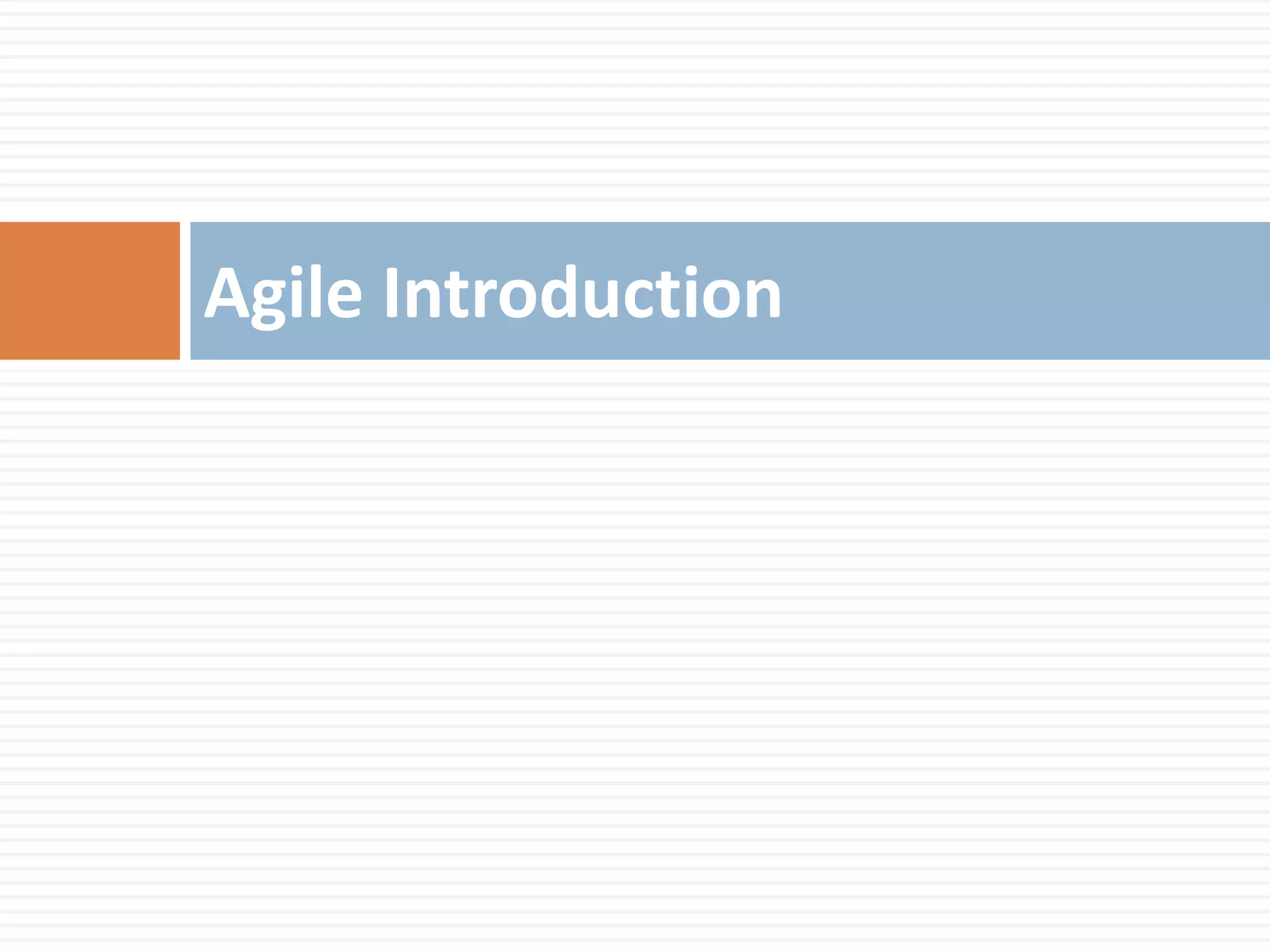 Agile Introduction
 