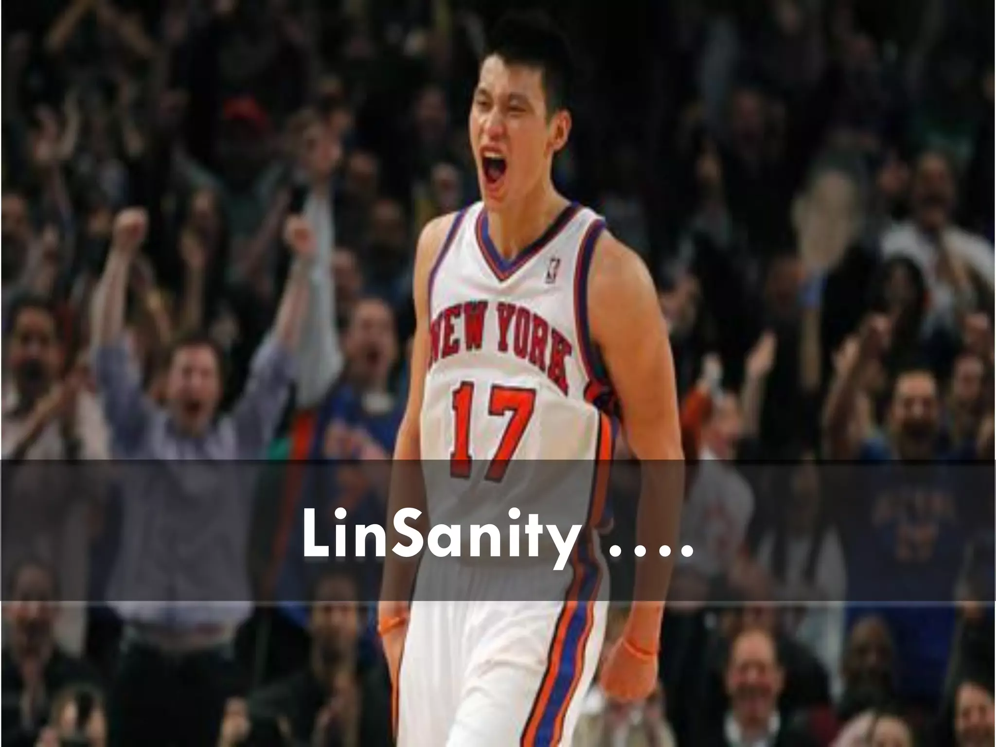 LinSanity ….
 