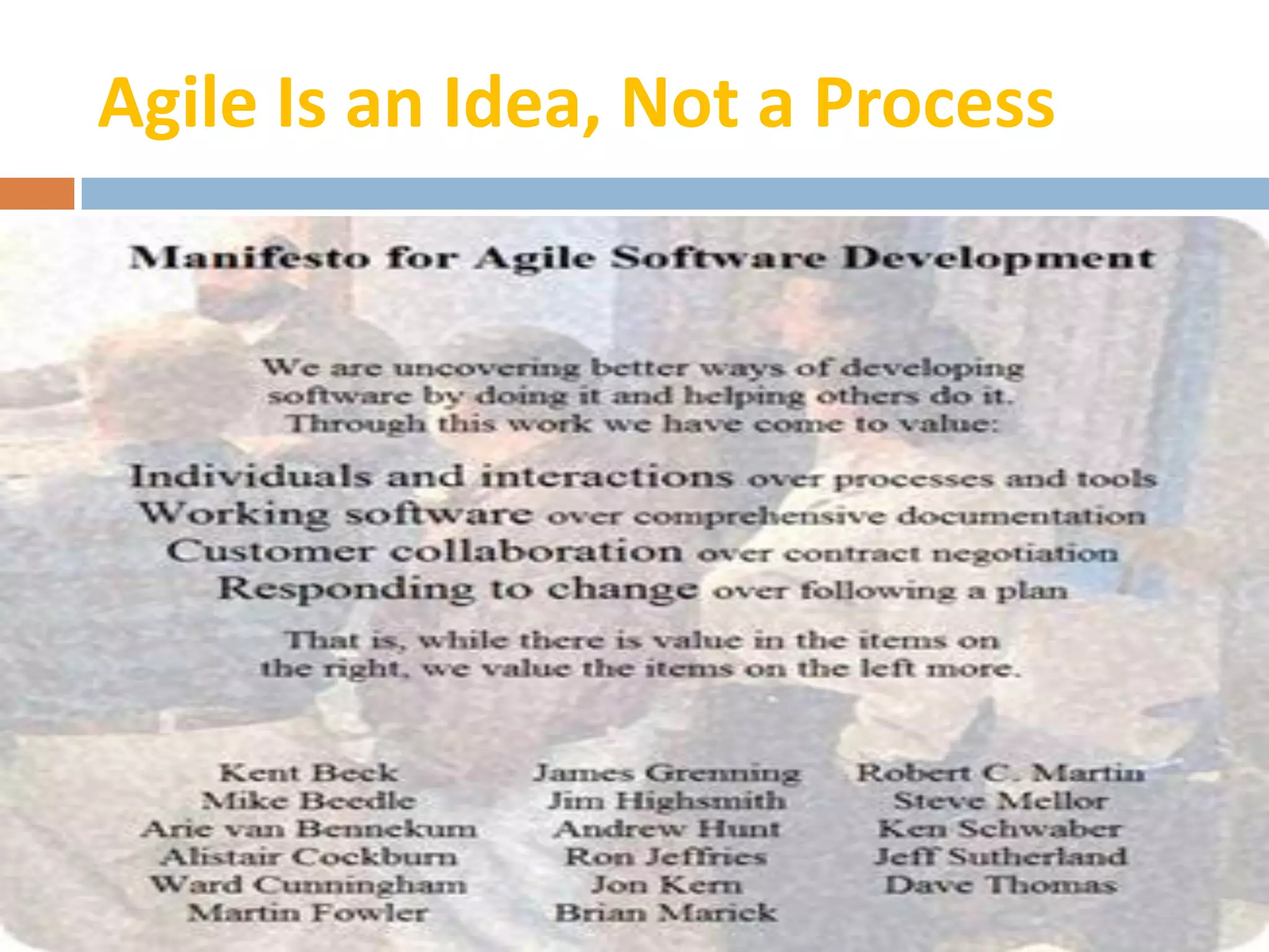 Agile Is an Idea, Not a Process
 