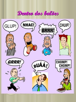 Dentro dos balõesDentro dos balões
 