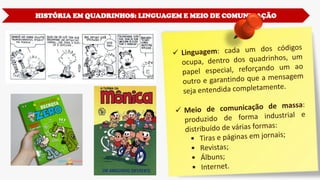 HISTÓRIA EM QUADRINHOS: LINGUAGEM E MEIO DE COMUNICAÇÃO
 