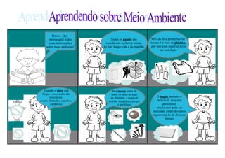 Hmm... Que
      interessante todas           Todos os papéis são          90% do lixo produzido no
      essas informaçõe...