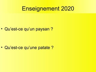 Enseignement 2020 Qu’est-ce qu’un paysan ? Qu’est-ce qu’une patate ? 