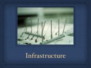 Infrastructure 
 