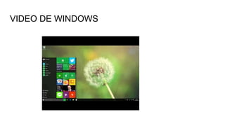 VIDEO DE WINDOWS
 