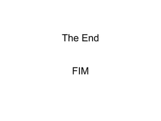 The End FIM 