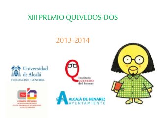 XIII PREMIOQUEVEDOS-DOS
2013-2014
 