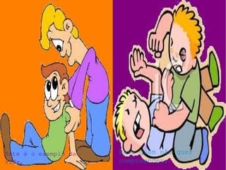 Este é o exemplo da
vida,
Para quem não quer
compreender:
 