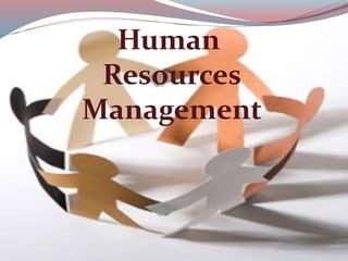 Human 
Resources 
Management 
 