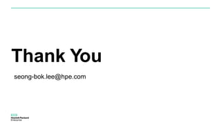 Thank You
seong-bok.lee@hpe.com
 