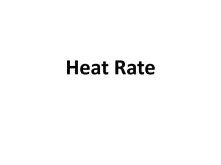 Heat Rate
 