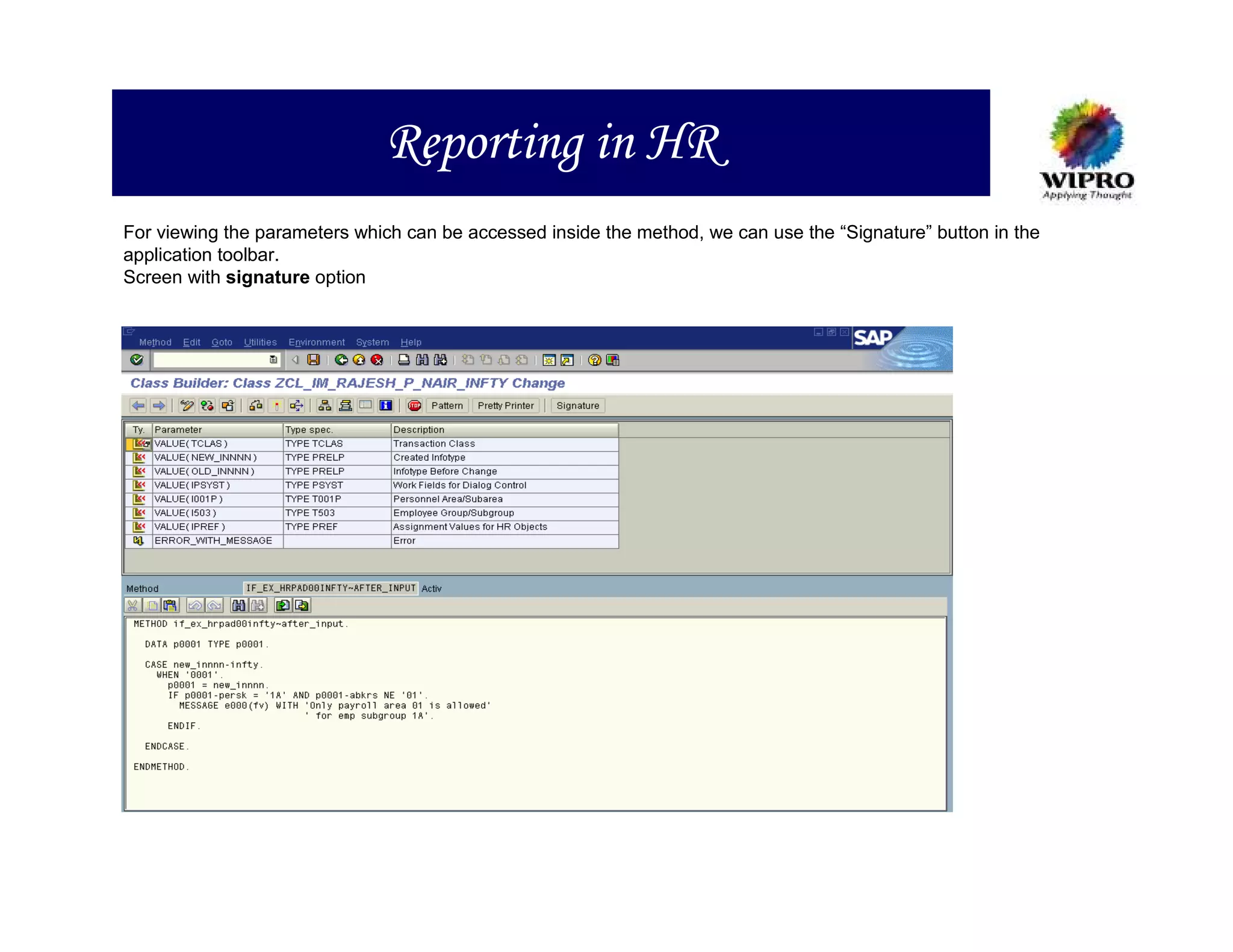 Reporting in HR
For viewing the parameters which can be accessed inside the method, we can use the “Signature” button in the
application toolbar.
Screen with signature option
 