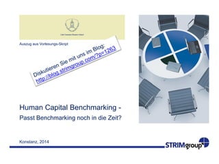 Konstanz, 2014
Human Capital Benchmarking -
Passt Benchmarking noch in die Zeit?
Auszug aus Vorlesungs-Skript
 