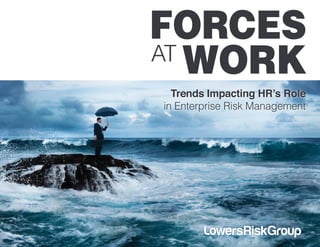 Trends Impacting HR’s Role
in Enterprise Risk Management
 