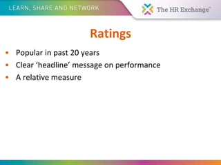 Ratings
• Popular in past 20 years
• Clear ‘headline’ message on performance
• A relative measure
 