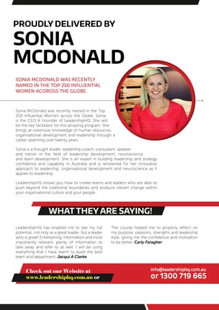 Proudly Delivered By
Sonia
McDonald
Sonia McDonald was recently named in the Top
250 Influential Women across the Globe. S...