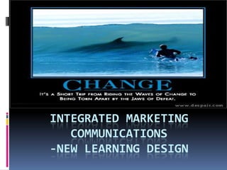 Integrated Marketing communications-new learning Design 