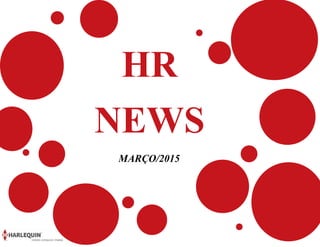 HR
NEWS
MARÇO/2015
 