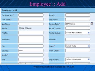 Employee :: Add

Websoftex Software Solutions Pvt. Ltd.

 