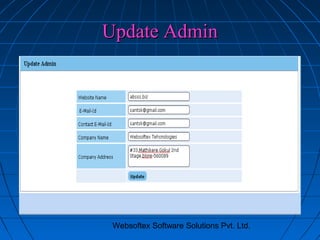 Update Admin

Websoftex Software Solutions Pvt. Ltd.

 