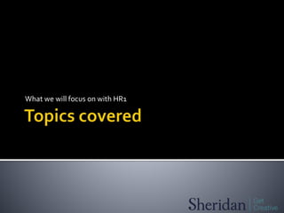 What we will focus on with HR1
 