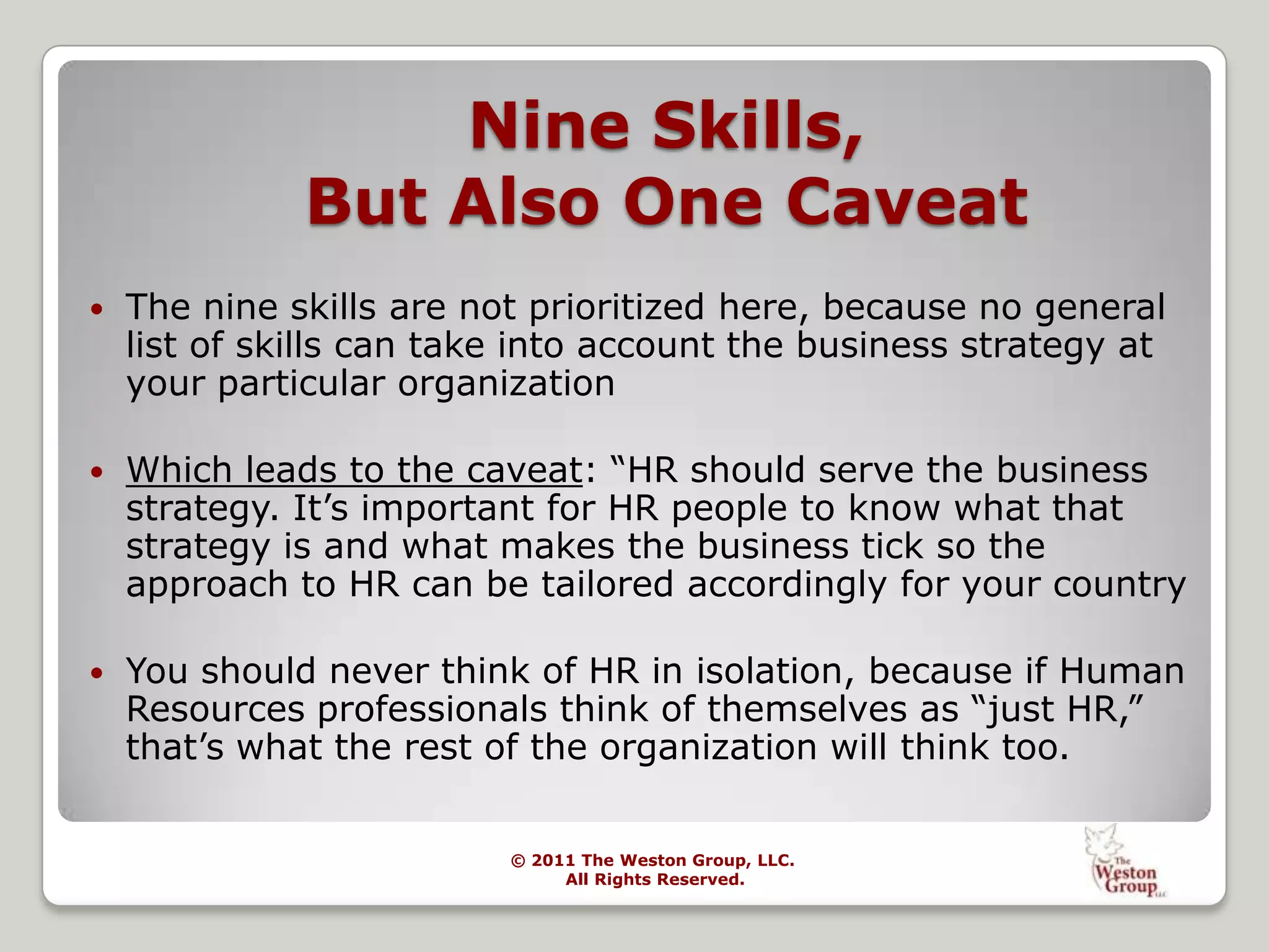 Old HR vs. New HROld HR (or Personnel)You saw them only when hired or fired