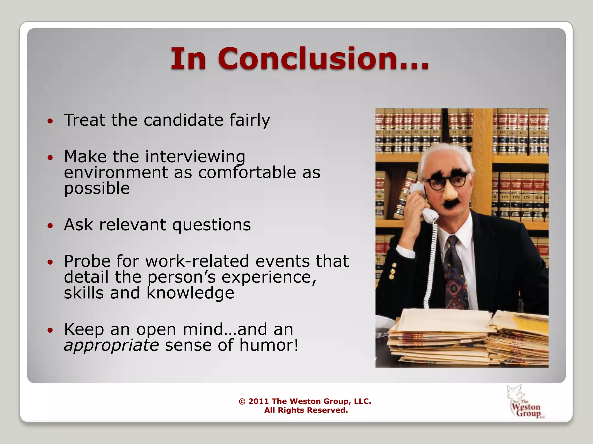 Nine Skills, But Also One CaveatThe nine skills are not prioritized here, because no general list of skills can take into account the business strategy at your particular organizationWhich leads to the caveat: “HR should serve the business strategy. It’s important for HR people to know what that strategy is and what makes the business tick so the approach to HR can be tailored accordingly for your countryYou should never think of HR in isolation, because if Human Resources professionals think of themselves as “just HR,” that’s what the rest of the organization will think too. 