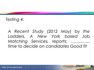Testing 4:
A Recent Study (2012 May) by the
Ladders, A New York based Job
Matching Services, reports: …………..
time to decid...