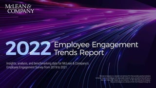 McLean & Company © | 2022 Employee Engagement Trends
McLean & Company is a research and advisory firm that provides practi...