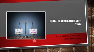 EQUAL RENUMERATION ACT
1976
 