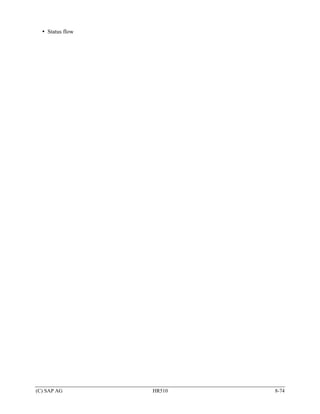 Status flow




(C) SAP AG        HR510   8-74
 