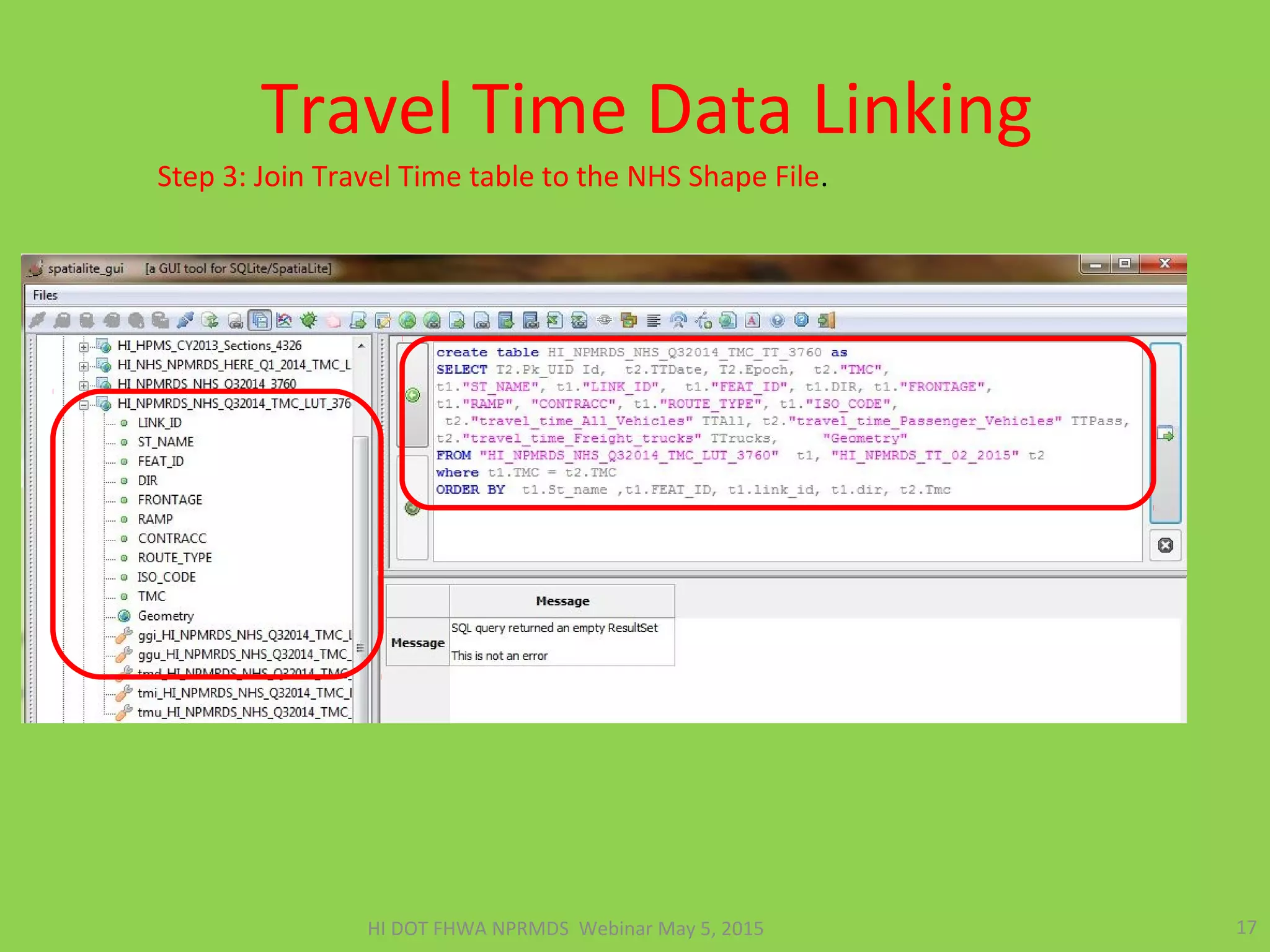 Travel Time Data Linking
17HI DOT FHWA NPRMDS Webinar May 5, 2015
Step 3: Join Travel Time table to the NHS Shape File.
 