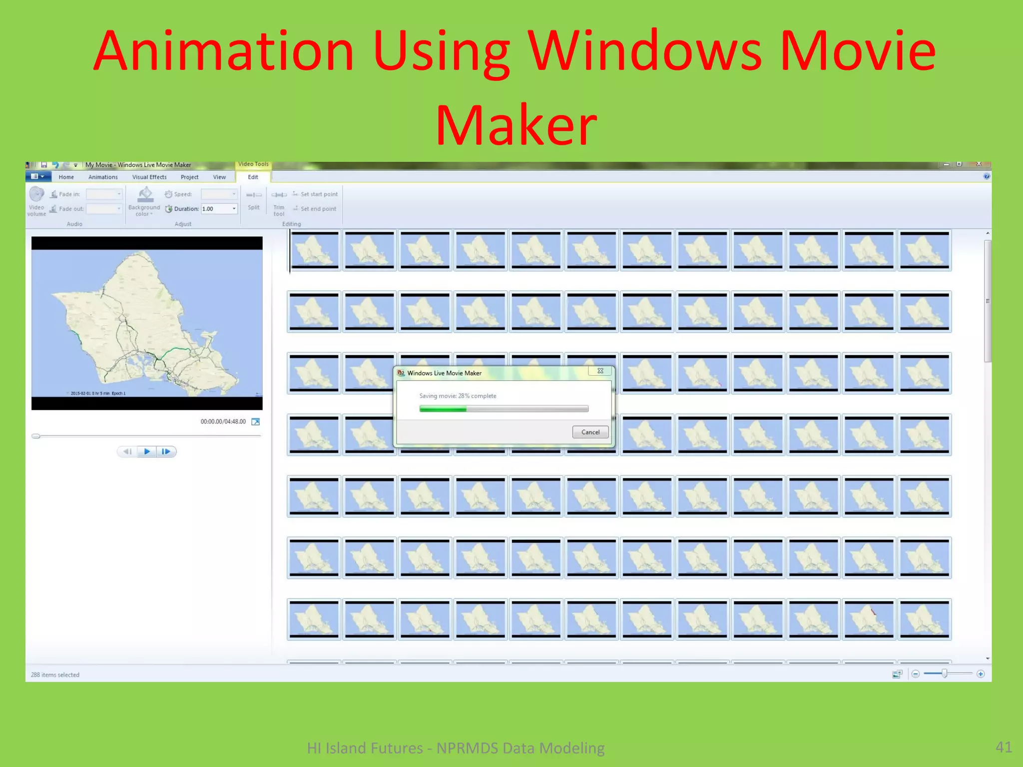 Animation Using Windows Movie
Maker
41HI Island Futures - NPRMDS Data Modeling
 