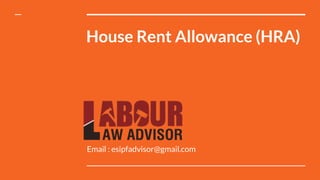 House Rent Allowance (HRA)
Email : esipfadvisor@gmail.com
 