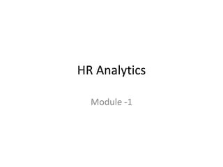HR Analytics
Module -1
 