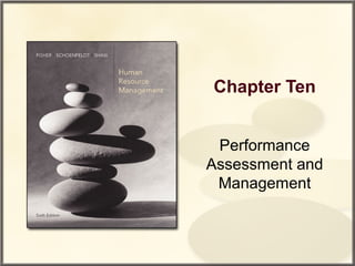 Chapter Ten
Performance
Assessment and
Management
 