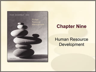 Chapter Nine
Human Resource
Development
 
