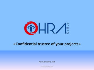 «Confidential trustee of your projects»
www.hrakalite.com
www.hrakalite.com
 