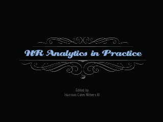 HR Analytics in Practice

Edited by
Harrison Cates Withers III

 