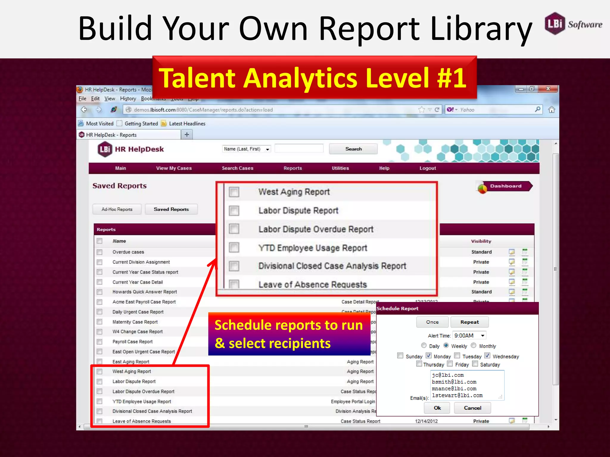 Build Your Own Report Library
Schedule reports to run
& select recipients
Talent Analytics Level #1
 