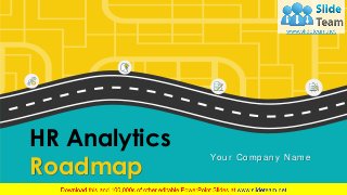 HR Analytics
Roadmap
Your Company Name
 