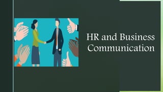 z
HR and Business
Communication
 