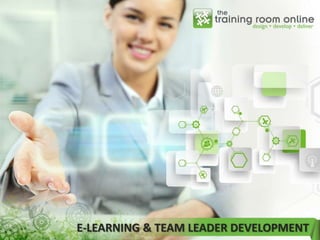 E-LEARNING & TEAM LEADER DEVELOPMENT

 
