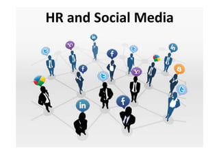 HR and Social Media




0
HR and Social Media
 