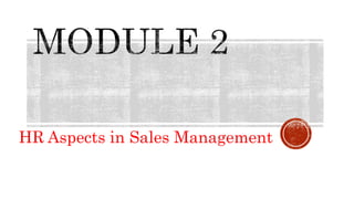 HR Aspects in Sales Management
 