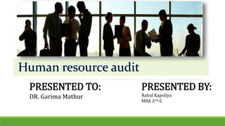 PRESENTED BY:
Rahul Kapoliya
MBA 2nd-C
PRESENTED TO:
DR. Garima Mathur
 