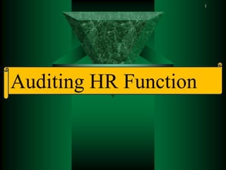 1




Auditing HR Function
 
