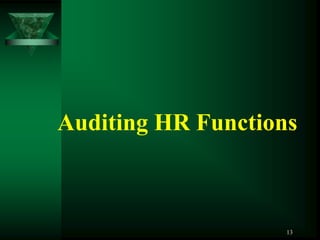 Auditing HR Functions



                    13
 